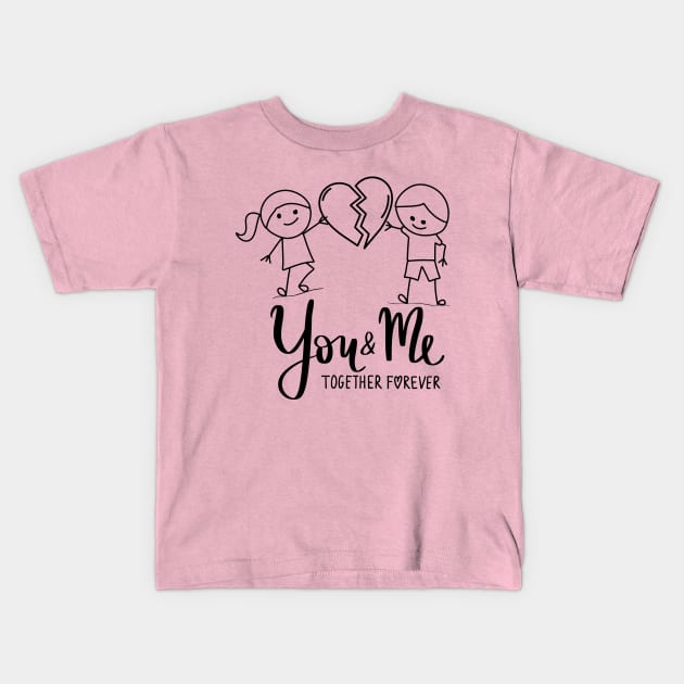 You and Me Together Forever Kids T-Shirt by HaMa-Cr0w